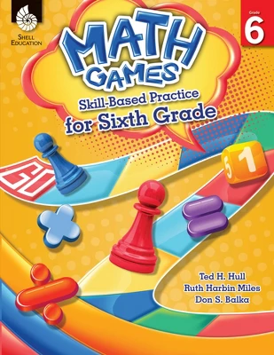 Shell Education Math Games: Skill-Based Practice For Sixth Grade 3 Shell Education Math Games: Skill-Based Practice For Sixth Grade